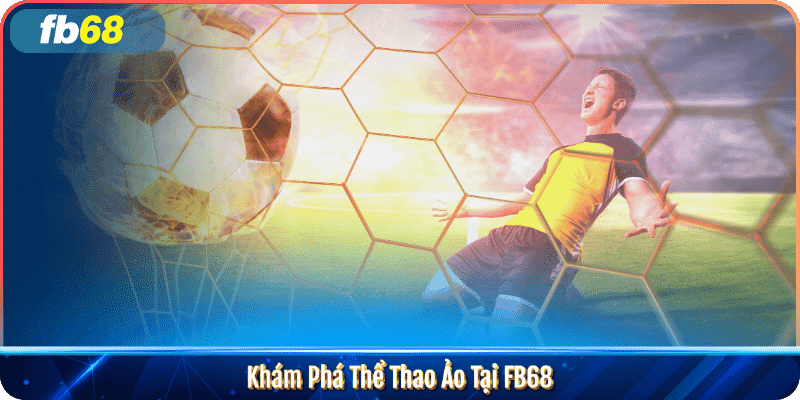 Thể thao ảo FB68 Đỉnh cao giải trí thể thao với công nghệ hiện đại 3 Hướng dẫn thể thao ảo Fb68